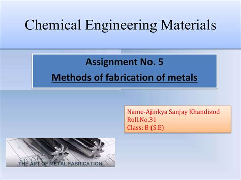 fabrication of metals ppt|Chemical Engineering Materials .